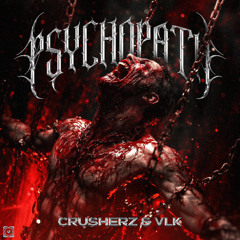 Crusherz & VLK - Psychopath