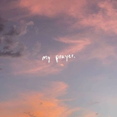 my prayer.