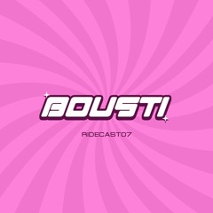 RIDECAST07 • Bousti