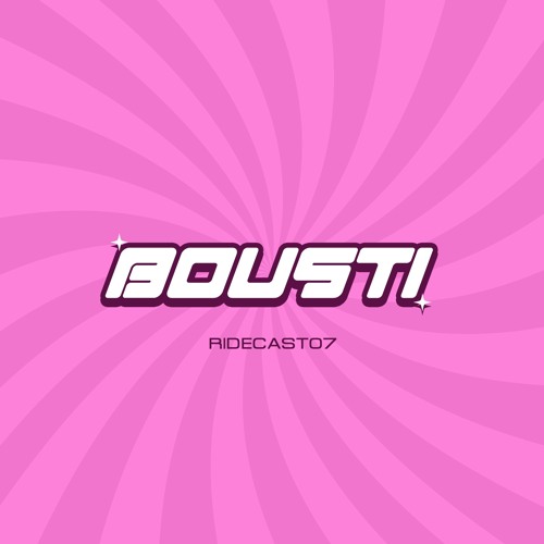 RIDECAST07 • Bousti