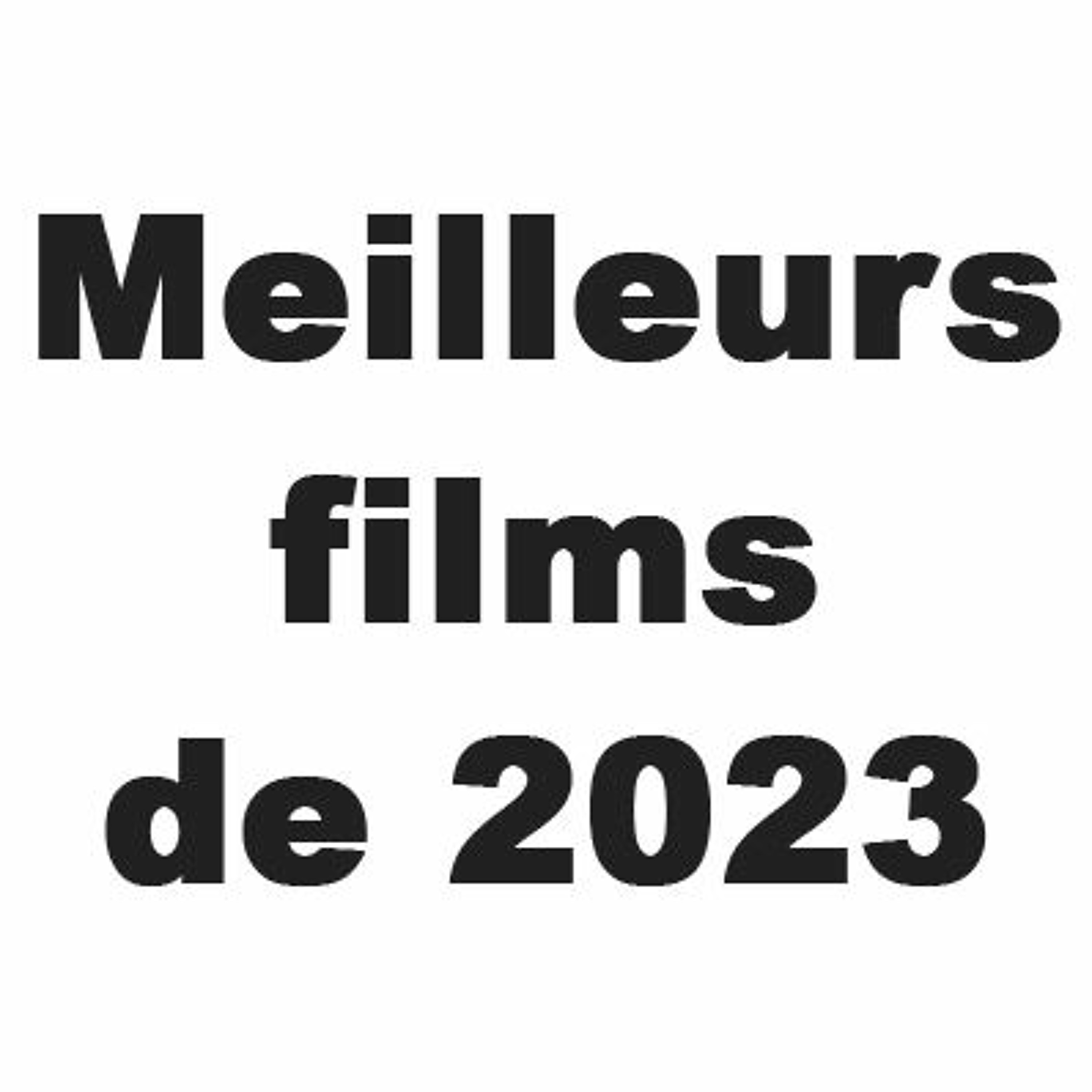 Les Meilleurs films de 2023 (69e épisode | 7 janvier 2024)