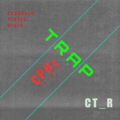 🎵 CT_R – Trap HipHop RnB (Mix by CPHz.studio)