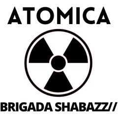 AtómicA (Infiltración) / BRIGADA SHABAZZ // [PreR]