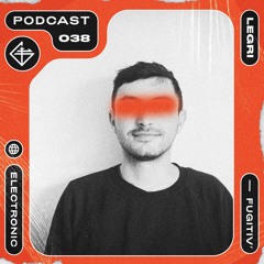 FUGITIV' PODCAST 38 ☻ LEGRI