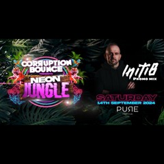 Initi8 Corruption Bounce Neon Jungle Promo Mix Saturday 14th September Pure Wigan Bounce Donk.mp3