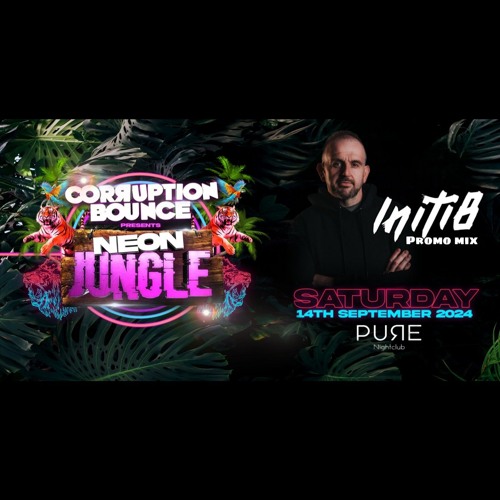 Initi8 Corruption Bounce Neon Jungle Promo Mix Saturday 14th September Pure Wigan Bounce Donk.mp3