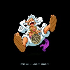 JOY BOY - FRAI (FREE DL)