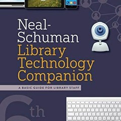 READ PDF EBOOK EPUB KINDLE Neal-Schuman Library Technology Companion: A Basic Guide f