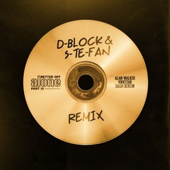 Alan Walker, Dash Berlin, Vikkstar - Better Off (Alone, Pt. III) (D-Block & S-te-Fan Remix)