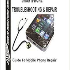 GET KINDLE 📝 Smartphone Troubleshooting & Repair by Mr Victor Emeka EBOOK EPUB KINDL
