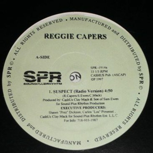 Reggie Capers - Suspect / Servin Mc's