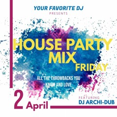 HOUSE PARTY FRIDAYS | VOL 36 |HIP HOP & TRAP| INSTAGRAM @DJ_ARCHI-DUB