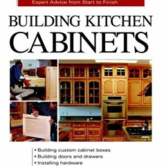 [Get] KINDLE 💝 Building Kitchen Cabinets: Taunton's BLP: Expert Advice from Start to
