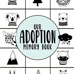 ( xkK ) Our Adoption Memory Book: A Modern Keepsake Baby Child Journal with Prompts for Adoptive Fam