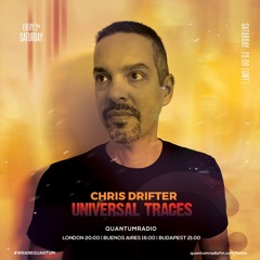 Chris Drifter - Universal Traces 007 on QuantumRadio 2021-10-09