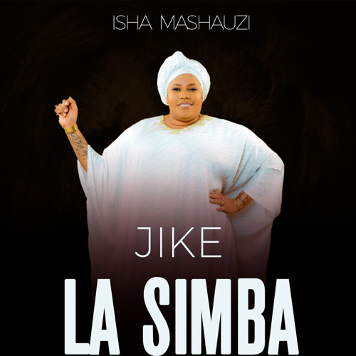 Stream Jike La Simba by Isha Mashauzi | Listen online for free on ...