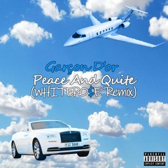 Garçon D'or - Peace And Quite (WHITERO$E Remix)