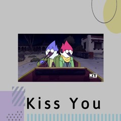 Kiss You
