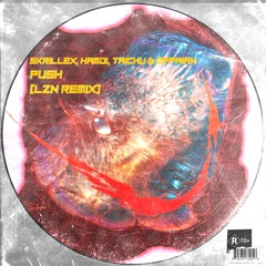 Skrillex, Hamdi, TAICHU & OFFAIAH - Push (LZN Remix) [TECHNO HARDGROOVE]