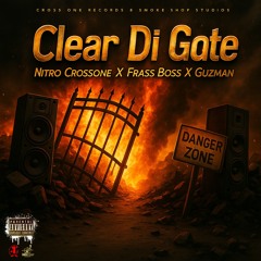 Frass Boss X Nitro Crossone X Guzman- Clear the Gate