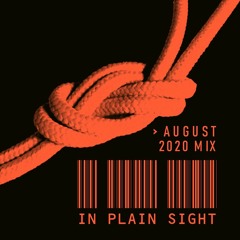 In Plain Sight > August 2020 Mix