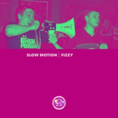 Slow Motion "Fizzy"