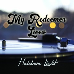My Redeemer Lives