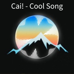 Cai! - Cool Song