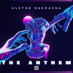 The Anthem (Aleteo Guaracha)