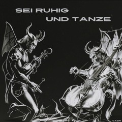 Sei Ruhig Und Tanze