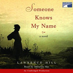 ( newIS ) Someone Knows My Name by  Lawrence Hill,Adenrele Ojo,Random House Audio ( fmr )
