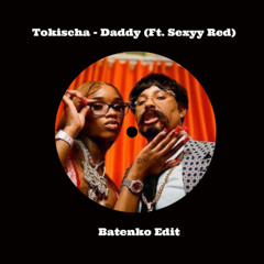 Tokischa - Daddy (Ft. Sexyy Red) - Batenko Edit