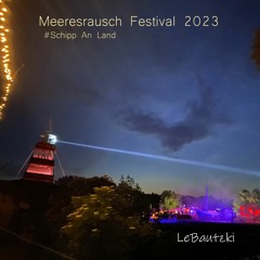 Le Bautzki - Meeresrausch Festival 2023 - Schipp an Land