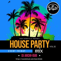 HOUSE PARTY FRIDAYS | VOL 35 |HIP HOP & TRAP| INSTAGRAM @DJ_ARCHI-DUB