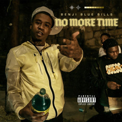 BenjiBlueBills - NO MORE TIME (Prod. Glizzy)