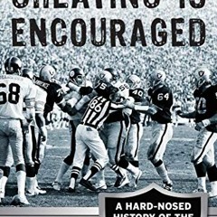 ✔️ [PDF] Download Cheating Is Encouraged: A Hard-Nosed History of the 1970s Raiders by  Mike Sia