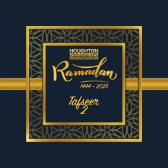 Ramadan 1444 / 2023 - Tafseer Night 2