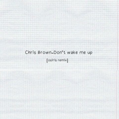 Don't Wake Me Up (Osiris Remix) [BUY=FREEDOWNLOAD]