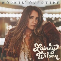 Lainey Wilson - Workin' Overtime (She Wolf Radio Intro)