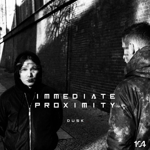 DUSK104 By Immediate Proximity