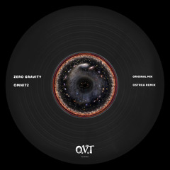 OMNI72 - ZERO GRAVITY (Ostrea REMIX)