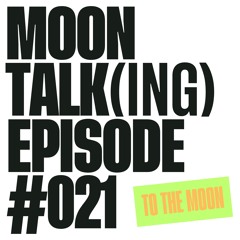 Moontalking | 021