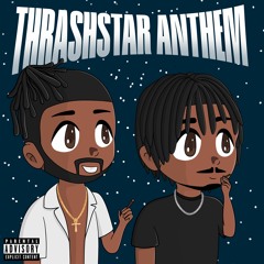 ThrashStar Anthem X ThrashStar Tyree ft SiyahNoHeart