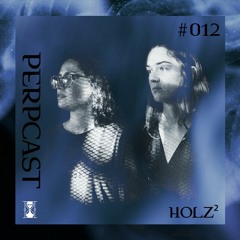 [Perpcast 012] Holz²