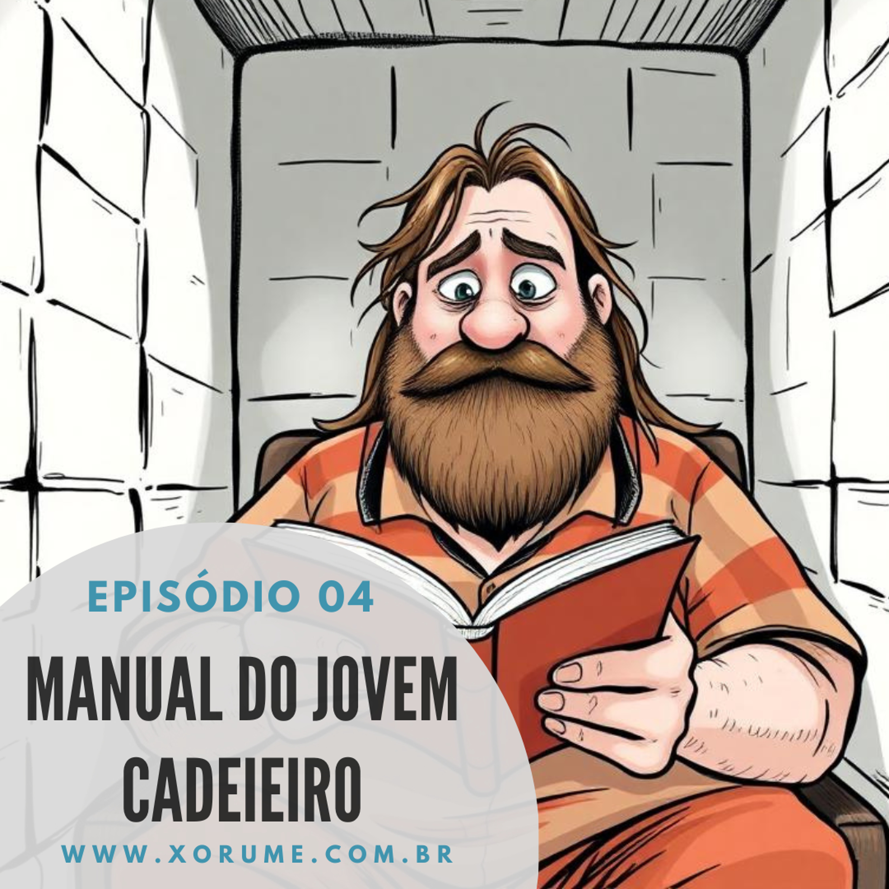04 - EPISÓDIO 04 - MANUAL DO JOVEM CADEIEIRO