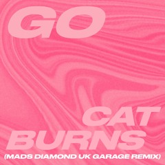 Go - Cat Burns (Mads Diamond UK Garage Remix TikTok)