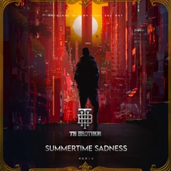 TH Brother  - Summertime Sadness (Feat Lana Del Ray) *** Free Download**"
