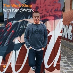 The Work Shop - Ken@Work — 6 December 2025