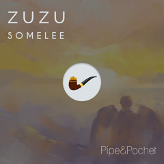 Premiere: Somelee - Zuzu [Pipe & Pochet]