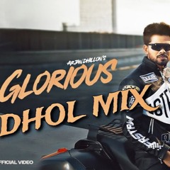 Glorious Arjan Dhillon (DHOL EDITION) DJ CHS |Ik Killa Dhon Ch Te